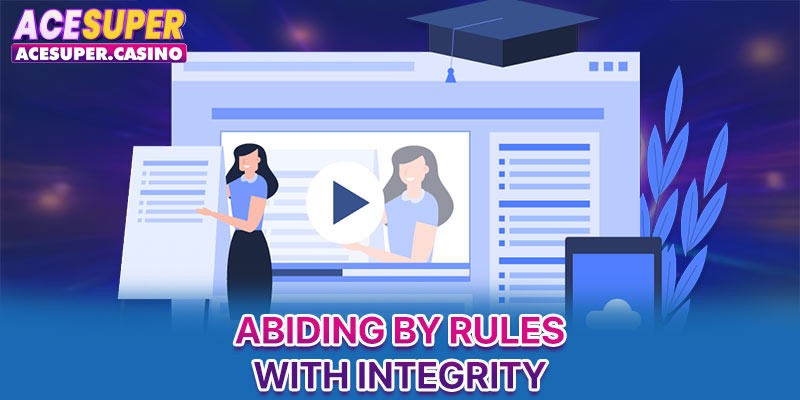 Abiding by rules with integrity