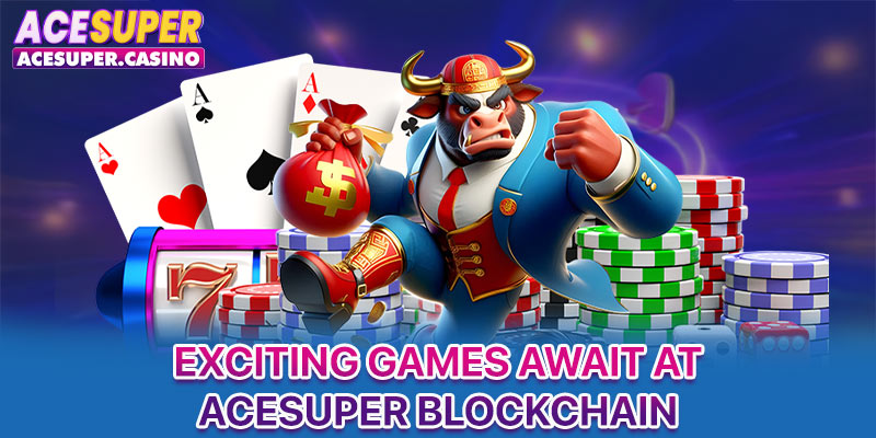 Exciting games await at ACESUPER Blockchain