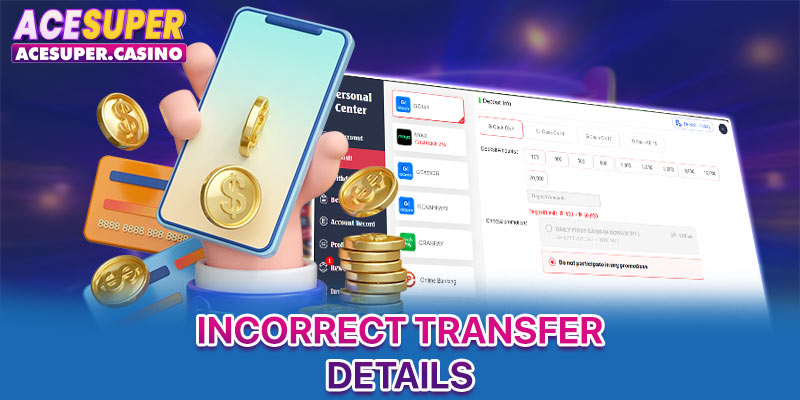 Incorrect transfer details