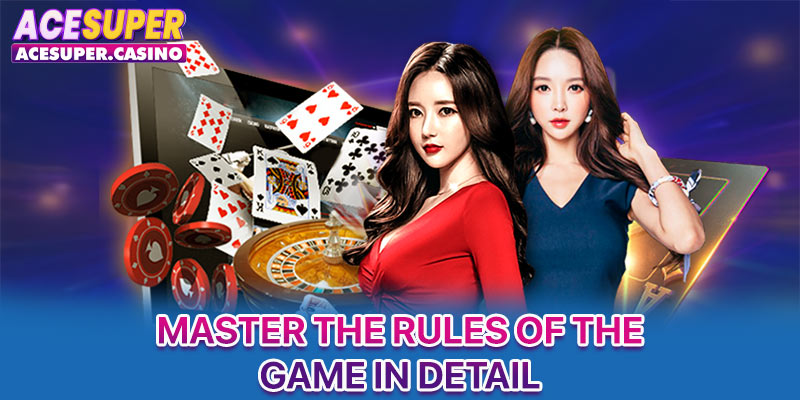 Master the rules of the game in detail