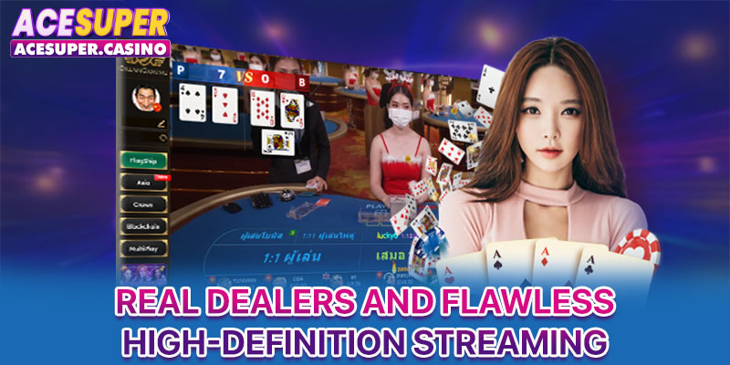 Real dealers and flawless high-definition streaming