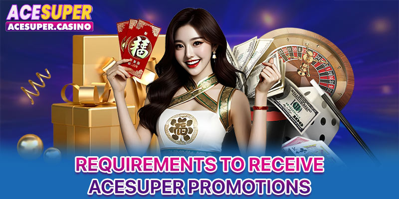 Requirements to receive ACESUPER promotions