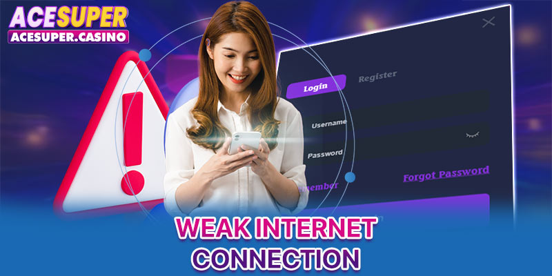 Weak internet connection