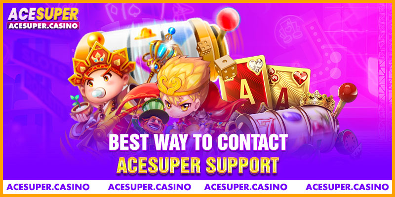 Best Way To Contact ACESUPER Support