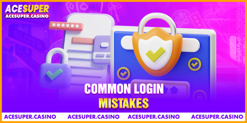 Common Login Mistakes