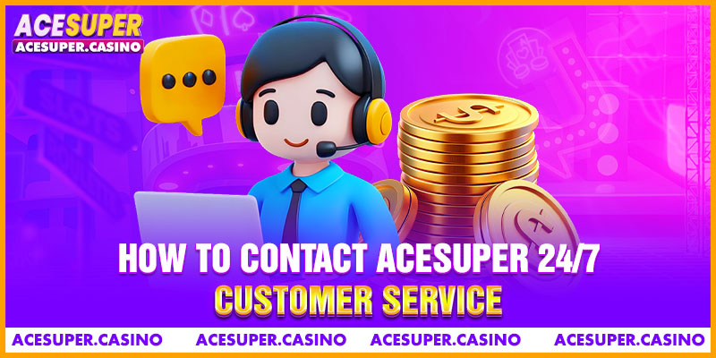 How To Contact ACESUPER 24/7 Customer Service