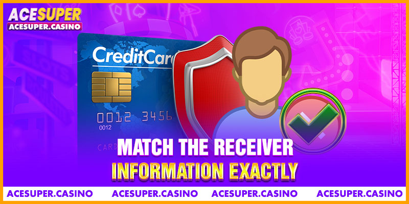 Match The Receiver Information Exactly