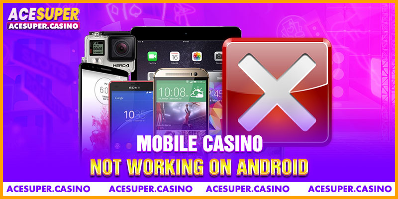 Mobile Casino Not Working On Android