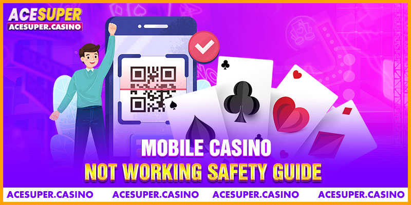 Mobile Casino Not Working Safety Guide