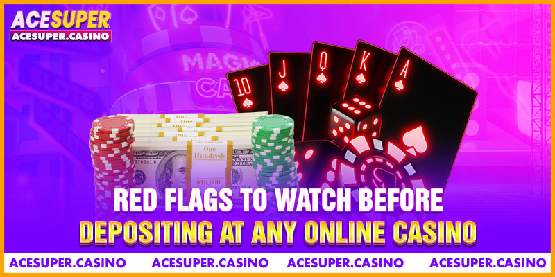 Red Flags To Watch Before Depositing At Any Online Casino